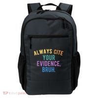 Always Cite Your Evidence Bruh Funny English Teacher Backpack thumb 0