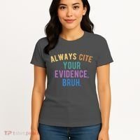 Always Cite Your Evidence Bruh Funny English Teacher Women's T-Shirt thumb 4