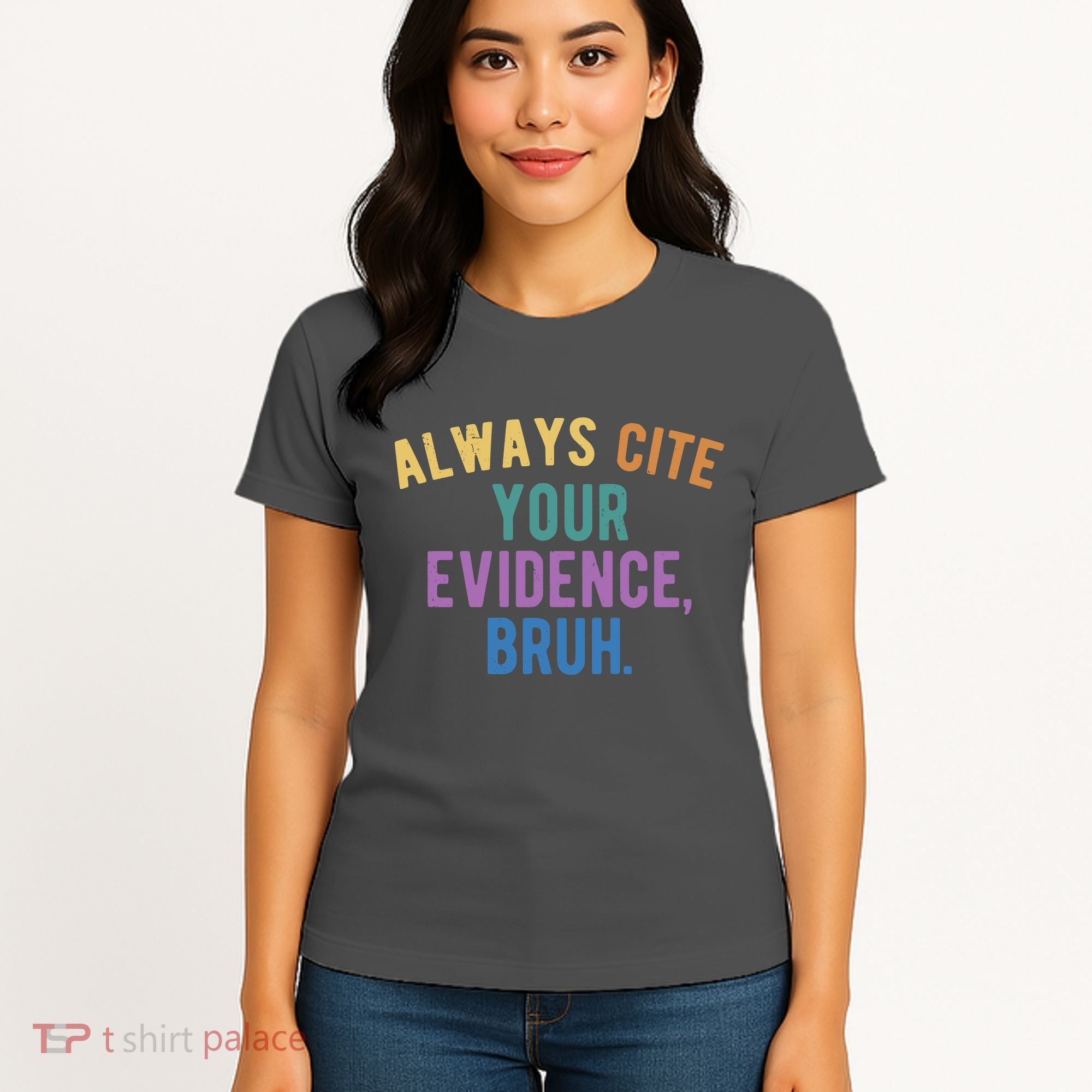 Always Cite Your Evidence Bruh Funny English Teacher Women's T-Shirt