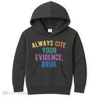 Always Cite Your Evidence Bruh Funny English Teacher Kids Hoodie thumb 0