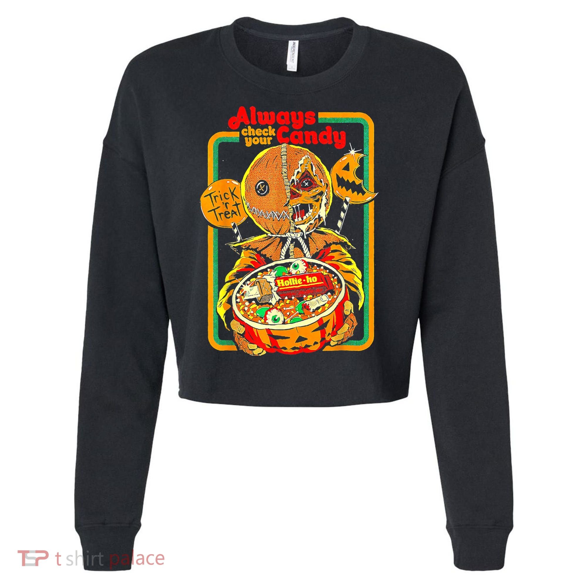 Always Check Your Candy Trick Or Treat Funny Halloween Cropped Pullover Crew