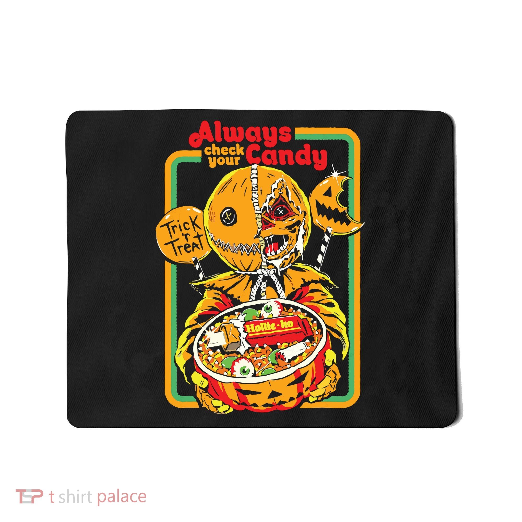 Always Check Your Candy Trick Or Treat, Funny Halloween Mousepad