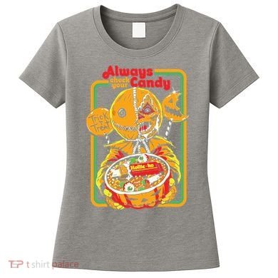 Always Check Your Candy Trick Or Treat, Funny Halloween Women's T-Shirt
