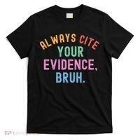 Always Cite Your Evidence Bruh Funny Retro English Teacher T-Shirt thumb 0