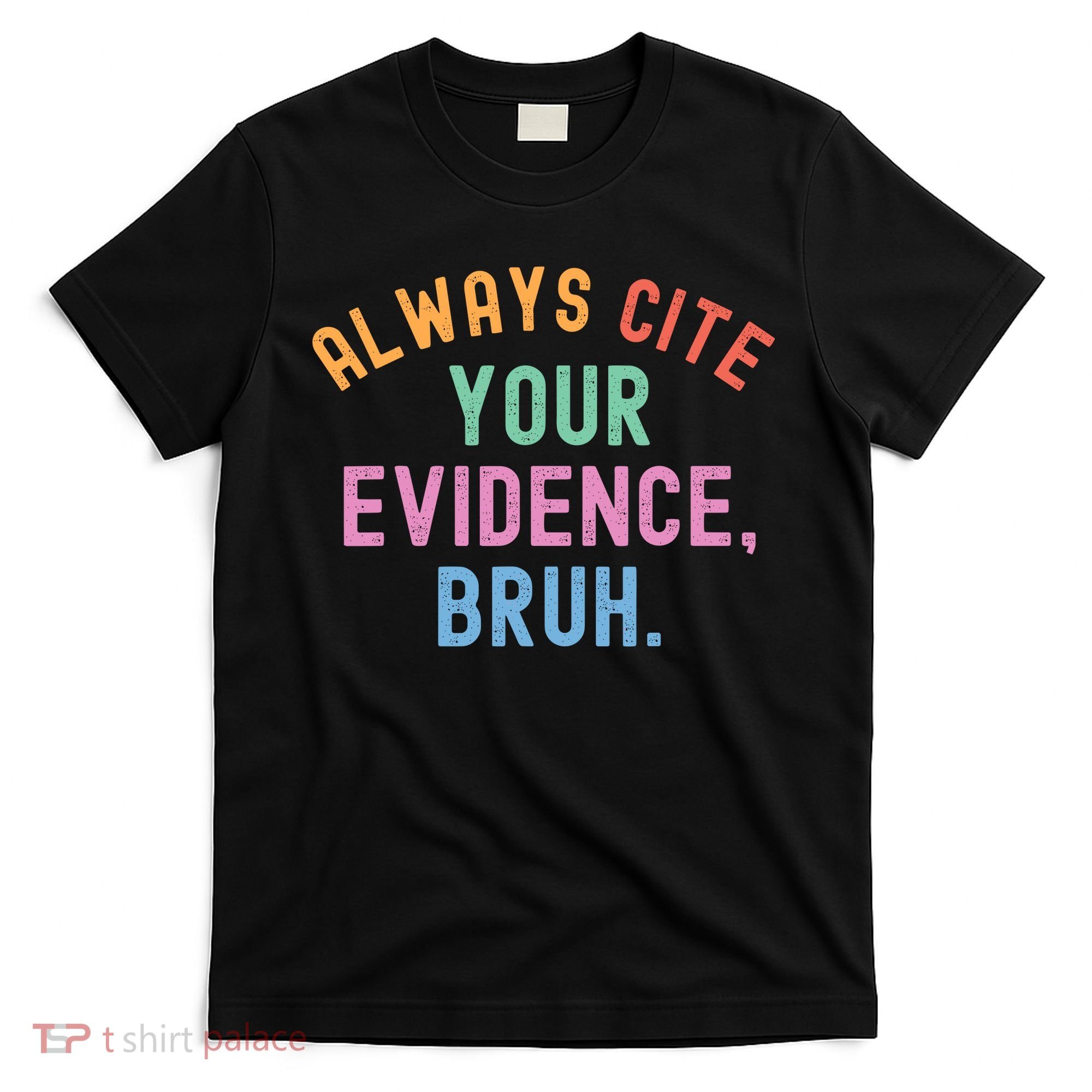 Always Cite Your Evidence Bruh Funny Retro English Teacher T-Shirt