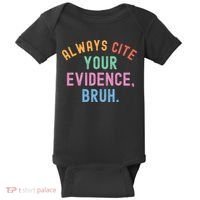Always Cite Your Evidence Bruh Funny Retro English Teacher Baby Bodysuit thumb 0