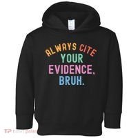 Always Cite Your Evidence Bruh Funny Retro English Teacher Toddler Hoodie thumb 0