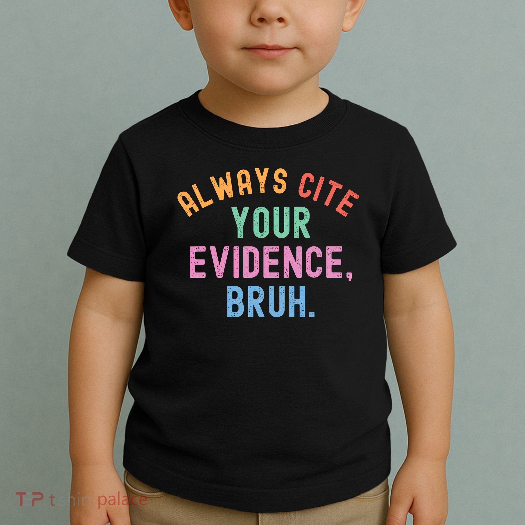Always Cite Your Evidence Bruh Funny Retro English Teacher Toddler T-Shirt