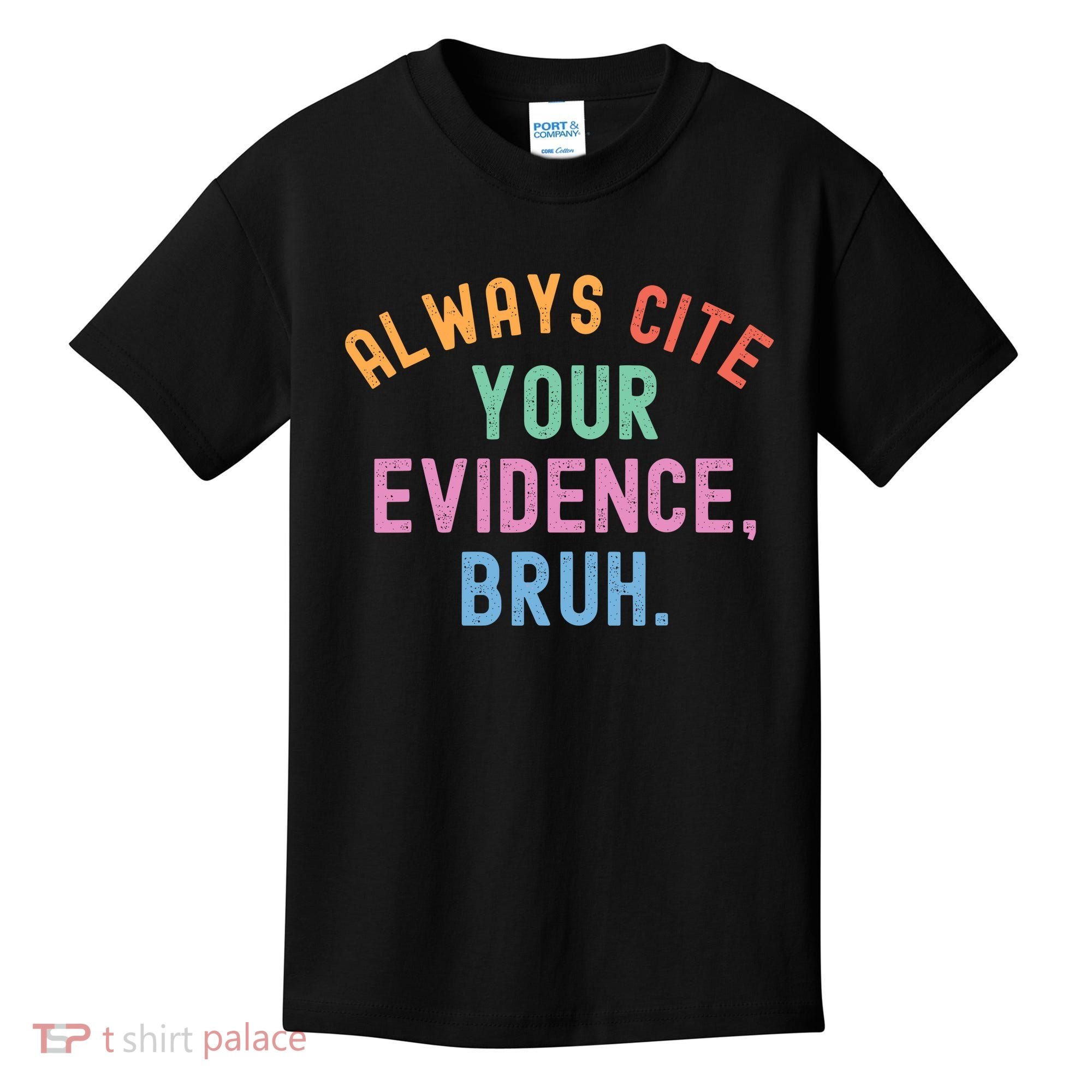 Always Cite Your Evidence Bruh Funny Retro English Teacher Kids T-Shirt
