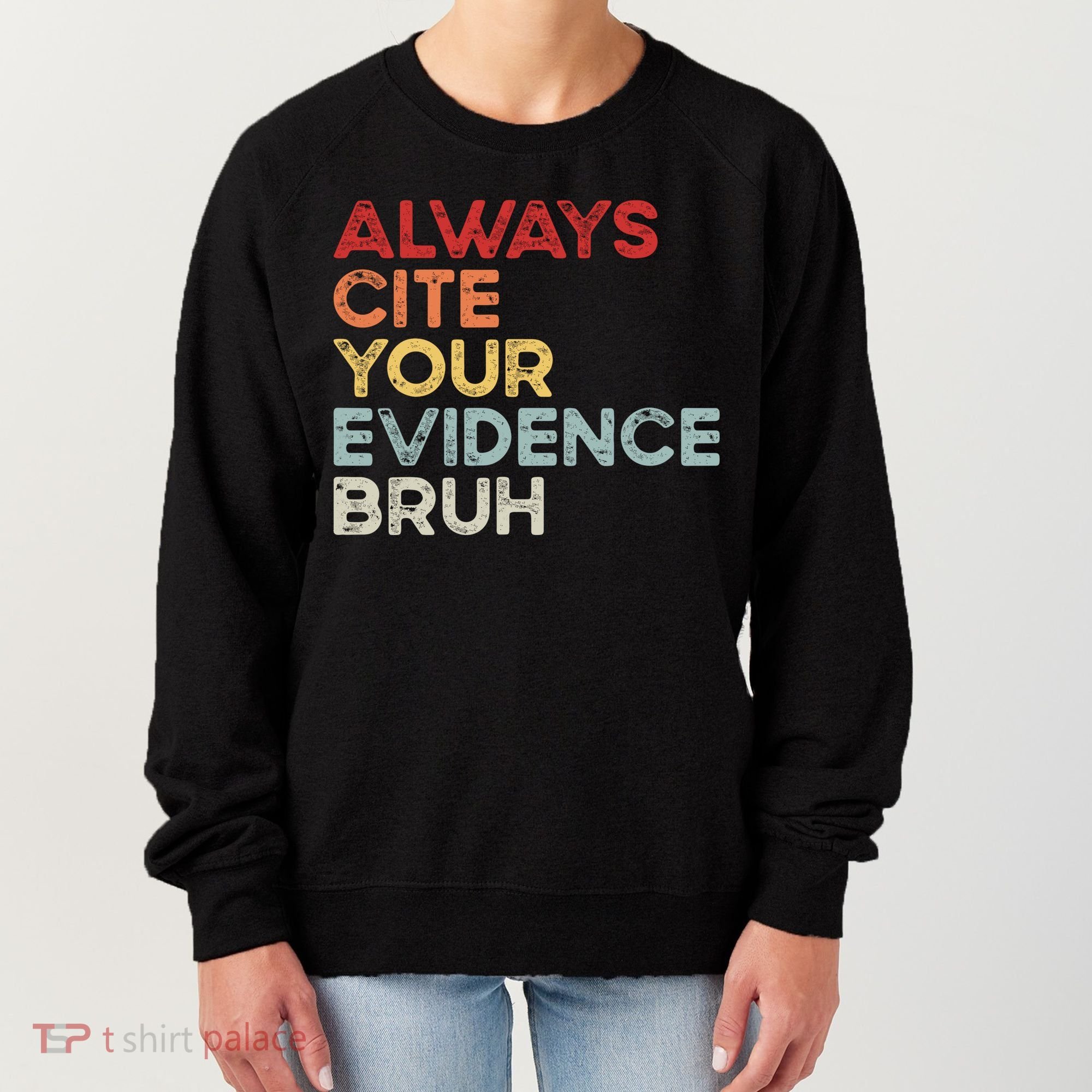 Always Cite Your Evidence Bruh Funny Retro English Teacher Women's Sweatshirt