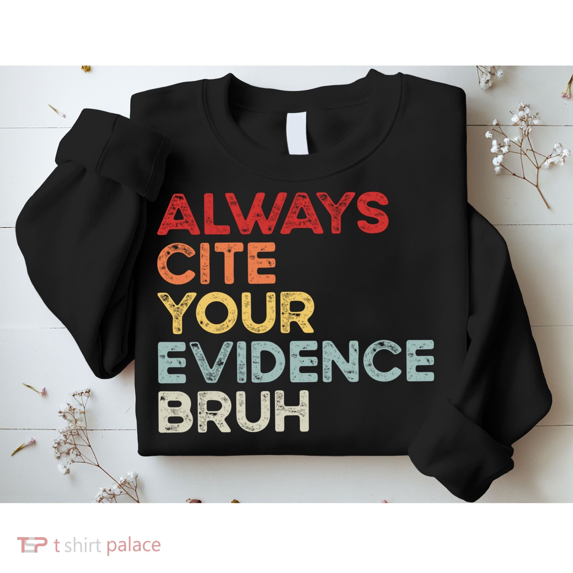Always Cite Your Evidence Bruh Funny Retro English Teacher Sweatshirt