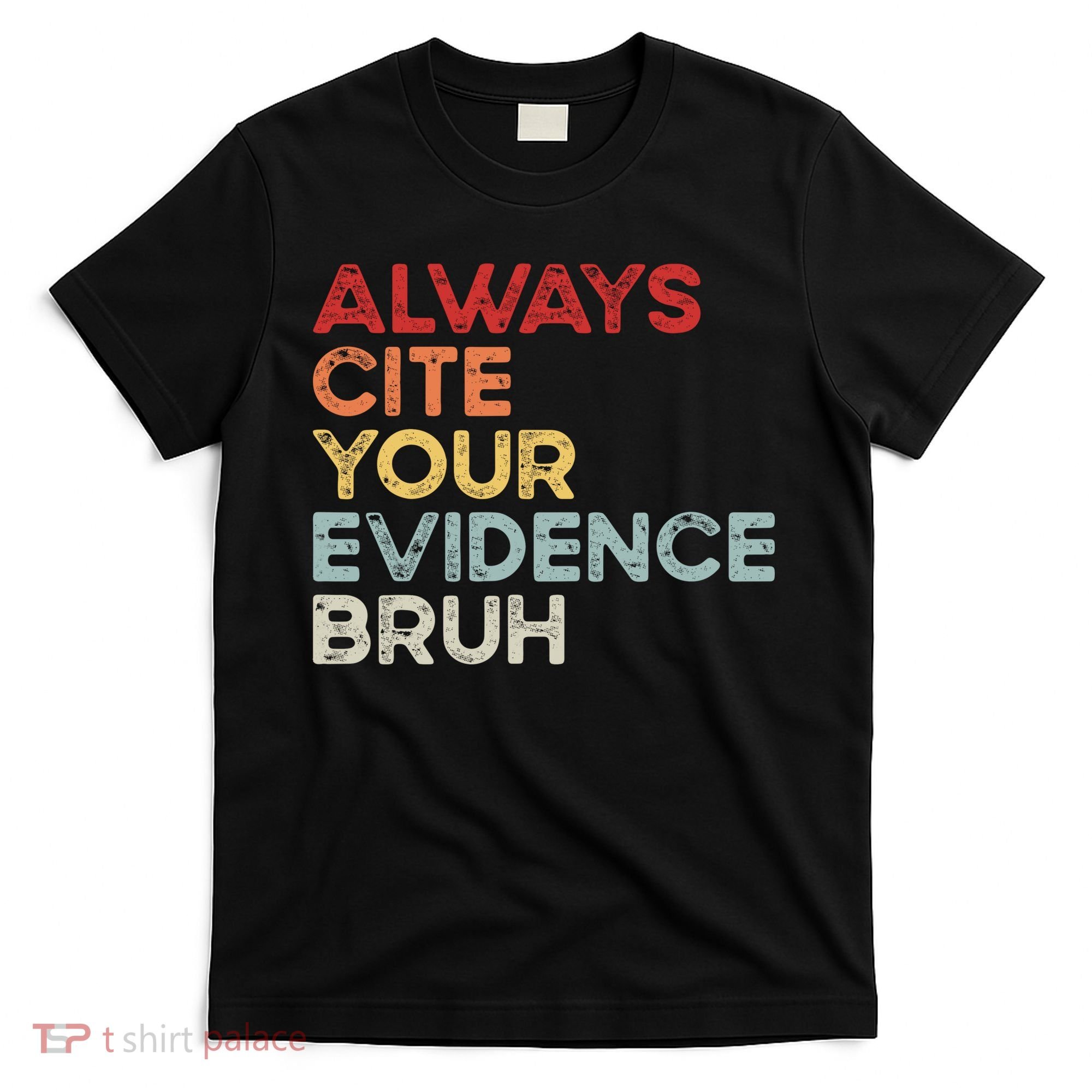 Always Cite Your Evidence Bruh Funny Retro English Teacher T-Shirt