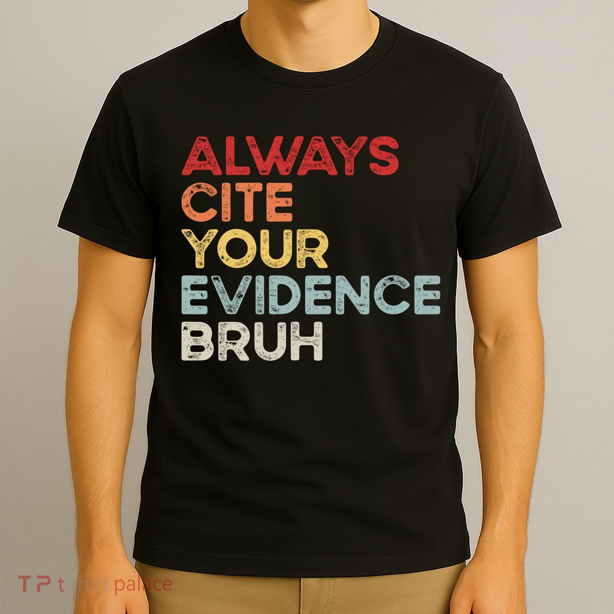 Always Cite Your Evidence Bruh Funny Retro English Teacher T-Shirt
