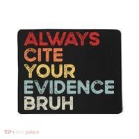 Always Cite Your Evidence Bruh Funny Retro English Teacher Mousepad thumb 0