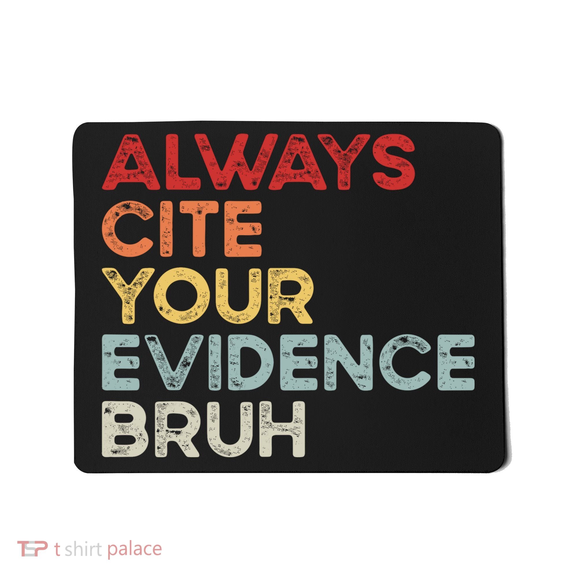 Always Cite Your Evidence Bruh Funny Retro English Teacher Mousepad