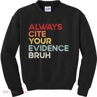 Always Cite Your Evidence Bruh Funny Retro English Teacher Kids Sweatshirt thumb 0