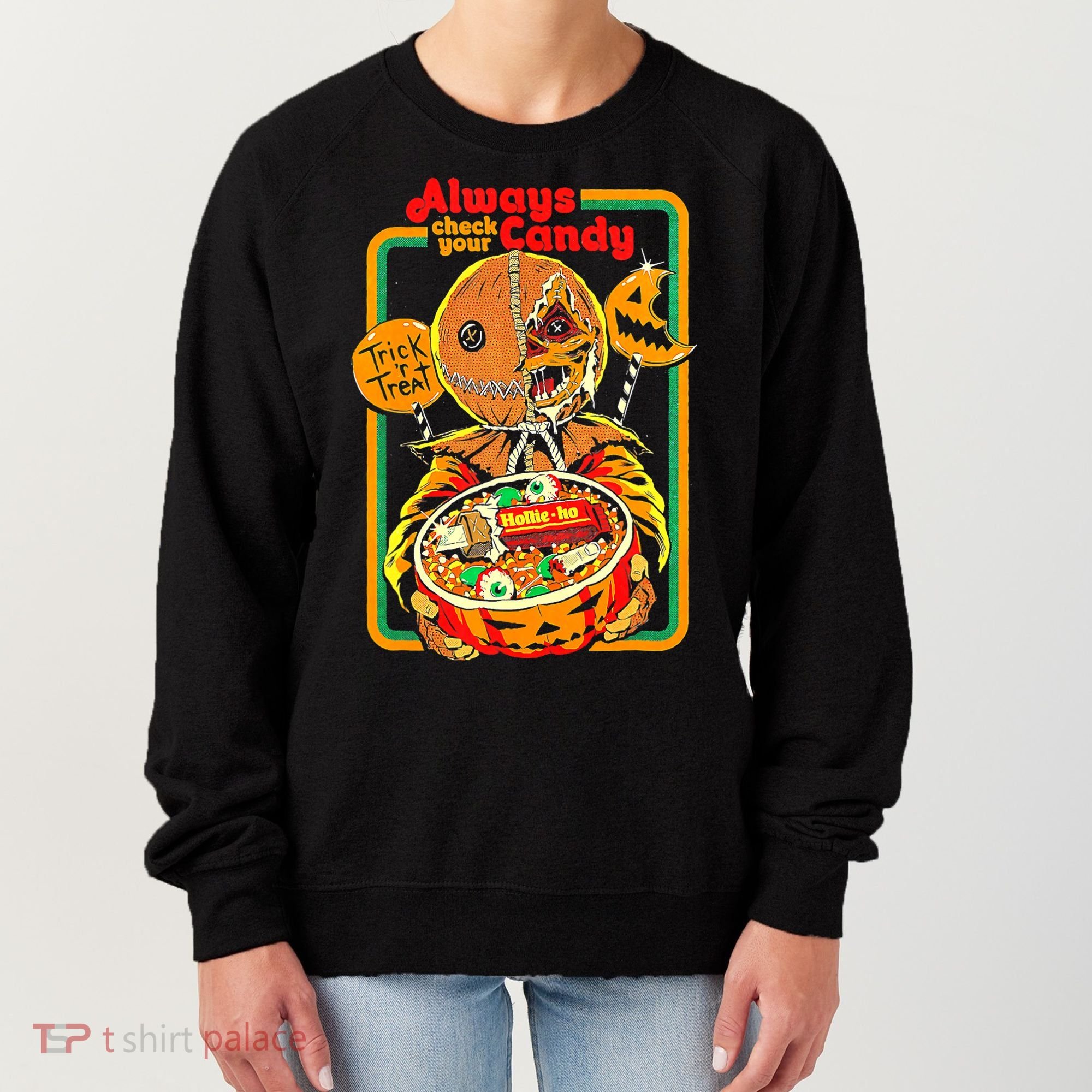 Always Check Your Candy Trick Or Treat, Funny Halloween Tee Women's Sweatshirt