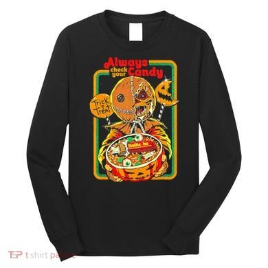 Always Check Your Candy Trick Or Treat, Funny Halloween Tee Long Sleeve Shirt