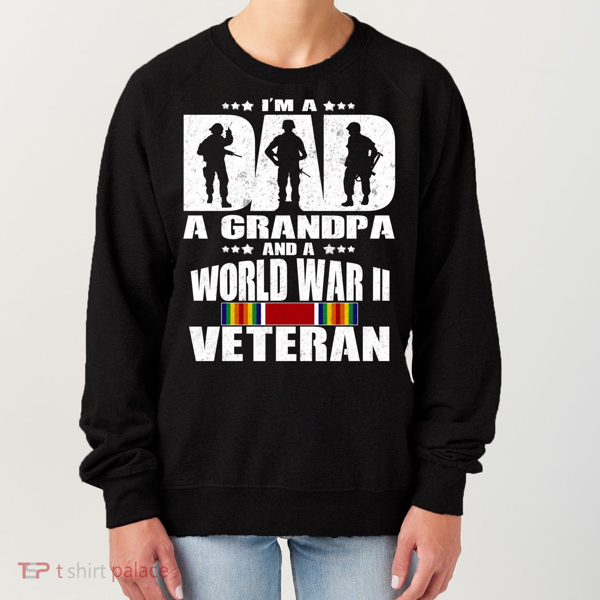 A Dad A Grandpa And A World War 2 Veteran Gift Women's Sweatshirt