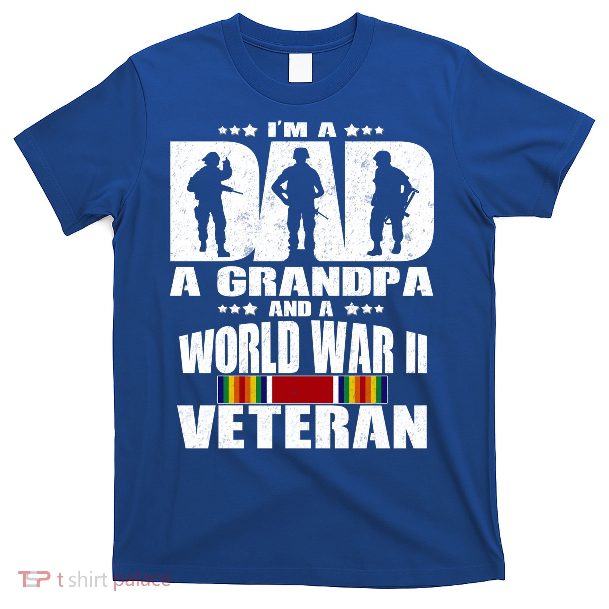 A Dad A Grandpa And A World War 2 Veteran Gift T-Shirt