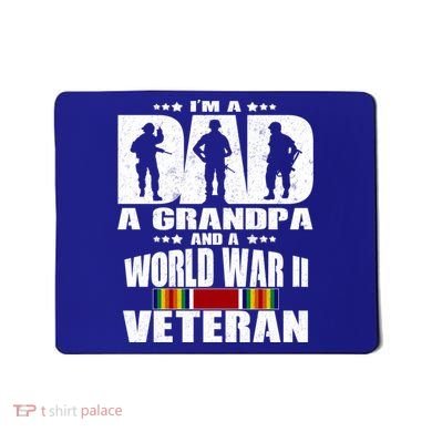 A Dad A Grandpa And A World War 2 Veteran Gift Mousepad