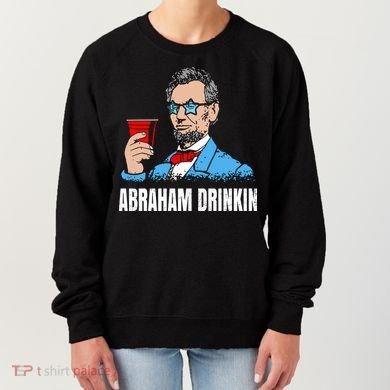 Abraham Drinkin Women's Sweatshirt