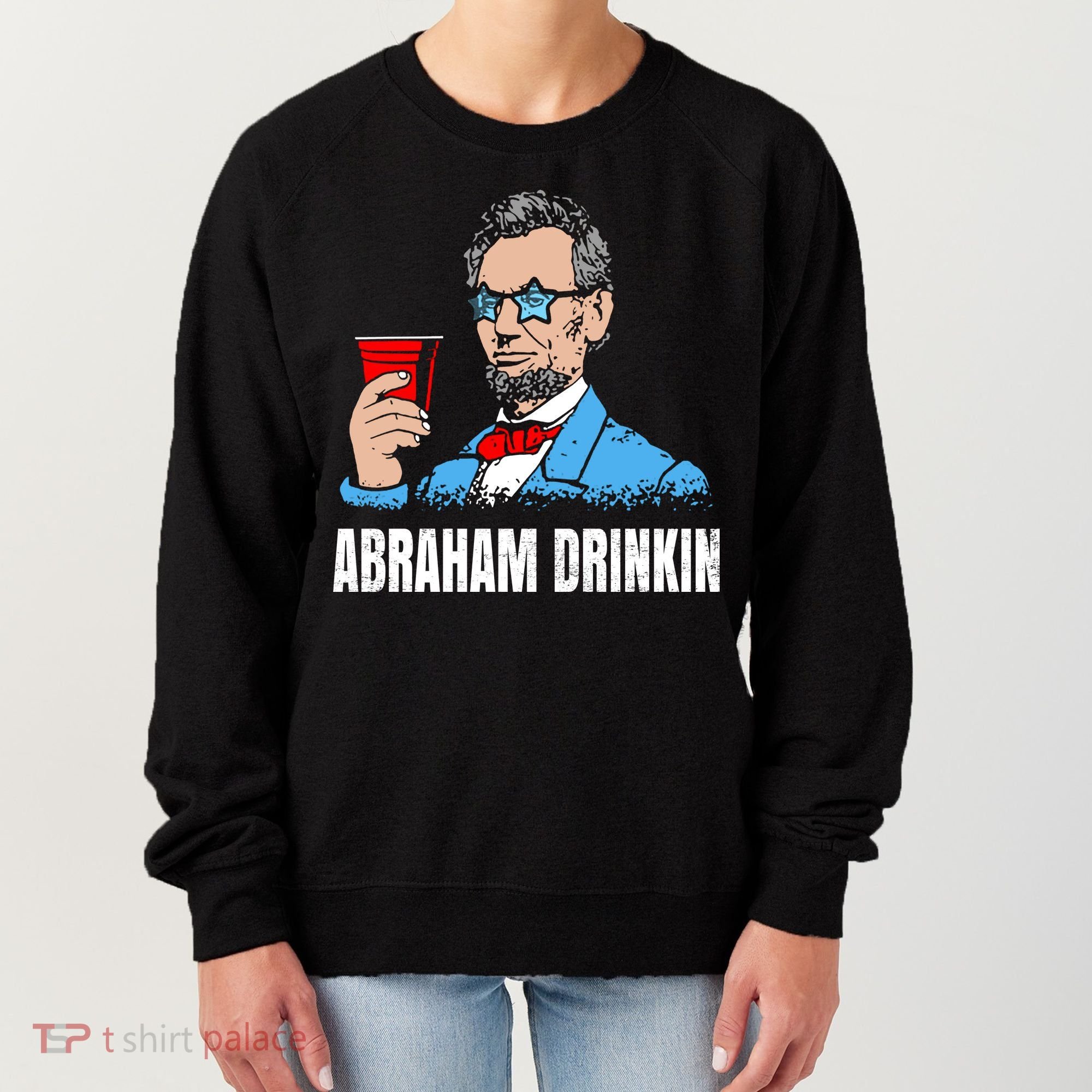 Abraham Drinkin Women's Sweatshirt