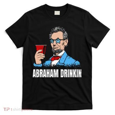 Abraham Drinkin T-Shirt