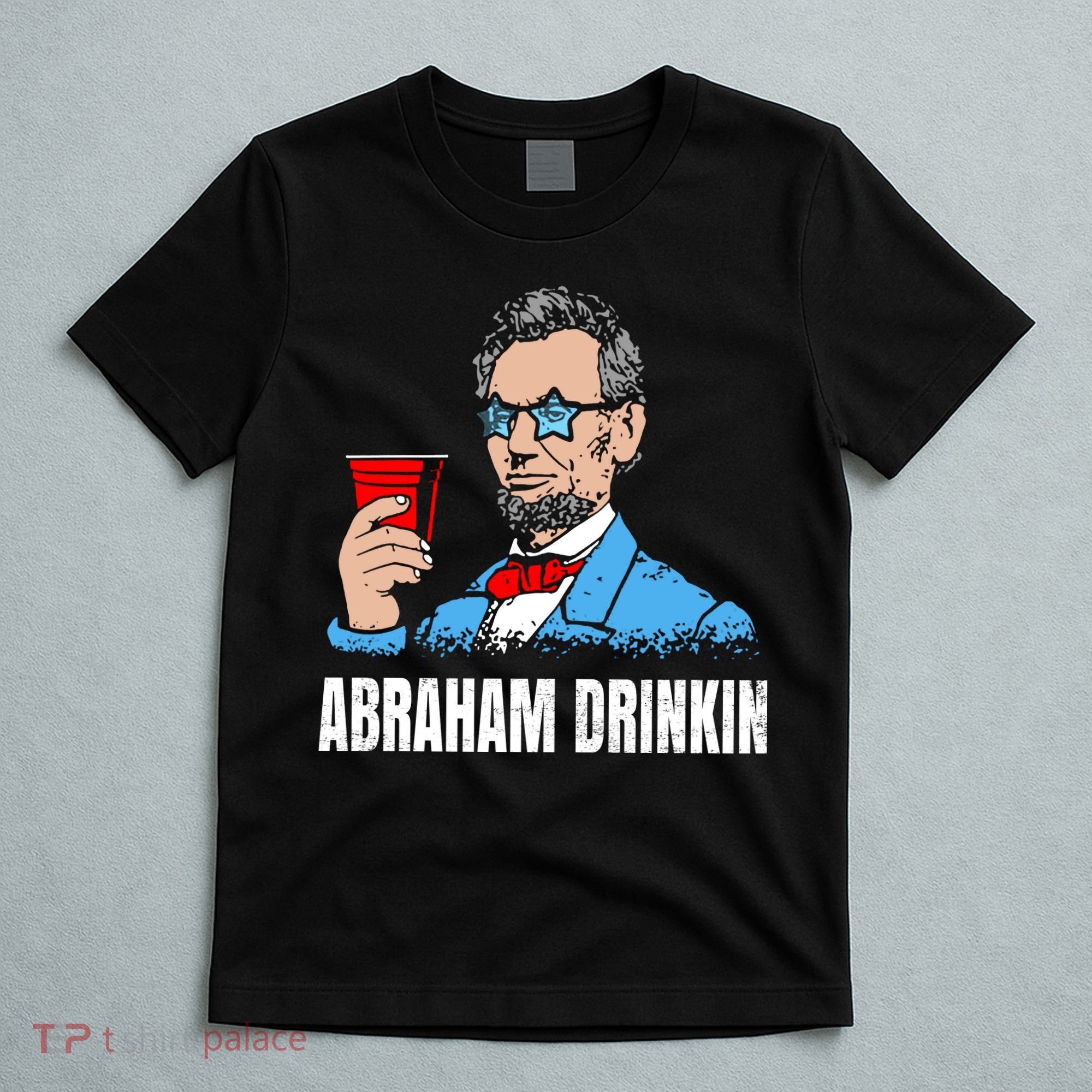 Abraham Drinkin T-Shirt