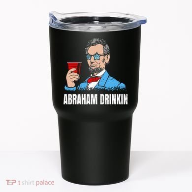 Abraham Drinkin Tumbler