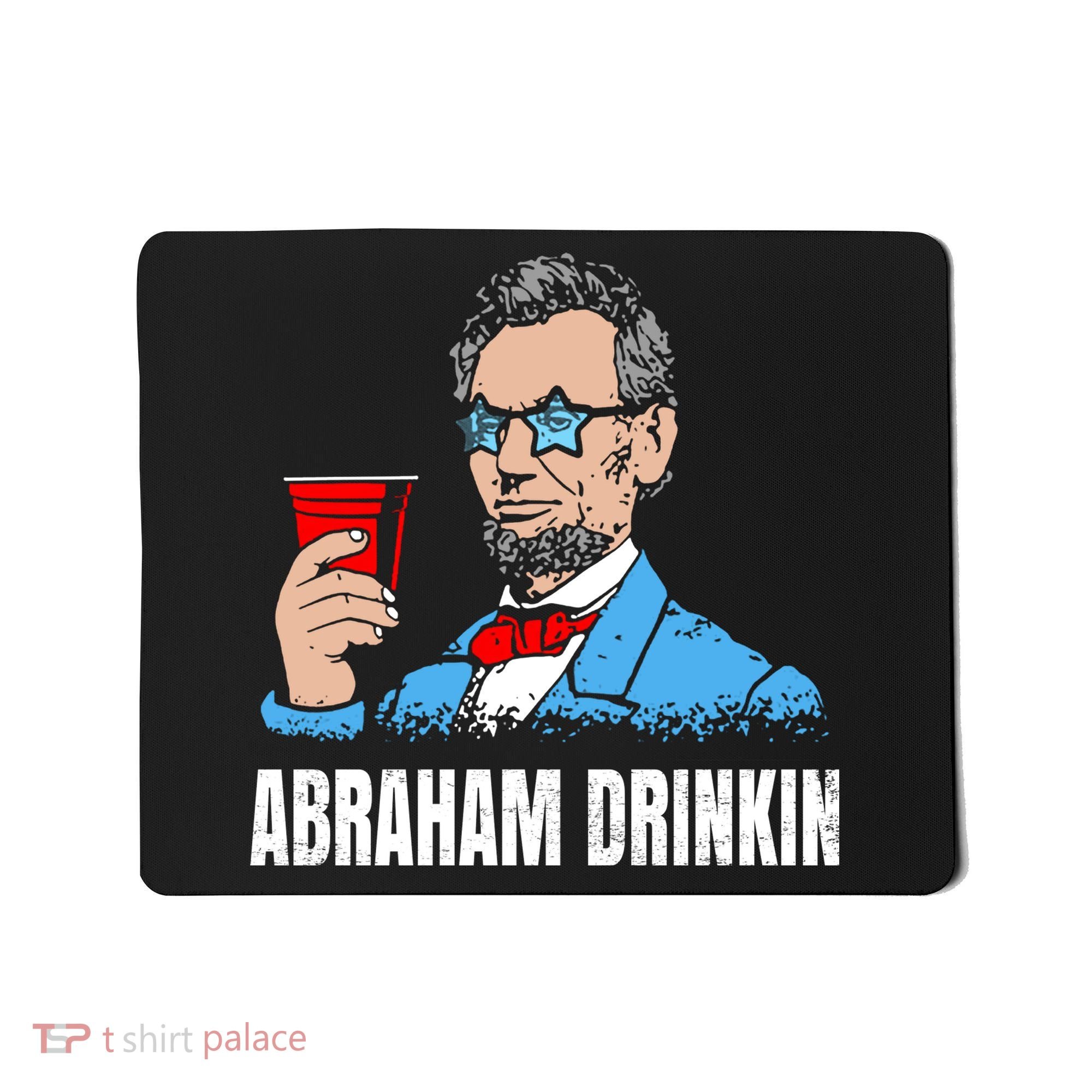 Abraham Drinkin Mousepad