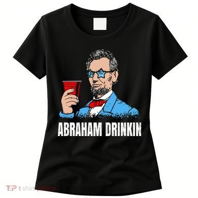 Abraham Drinkin Women's T-Shirt