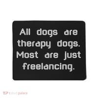 All Dogs Are Therapy Dogs Mousepad thumb 0