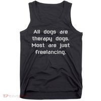 All Dogs Are Therapy Dogs Tank Top thumb 0