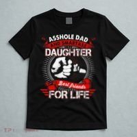 Asshole Dad And Smartass Daughter Best Friend For Life T-Shirt thumb 5