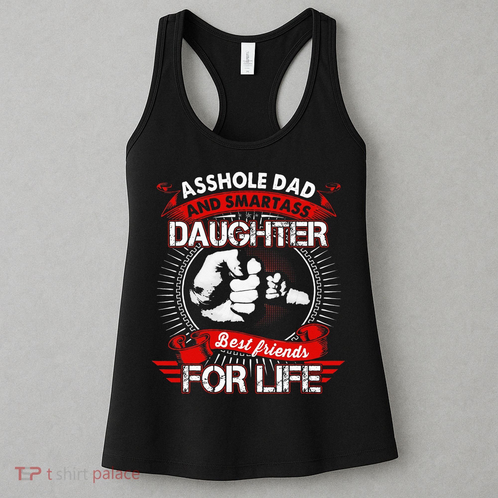 Asshole Dad And Smartass Daughter Best Friend For Life Women's Tank Top