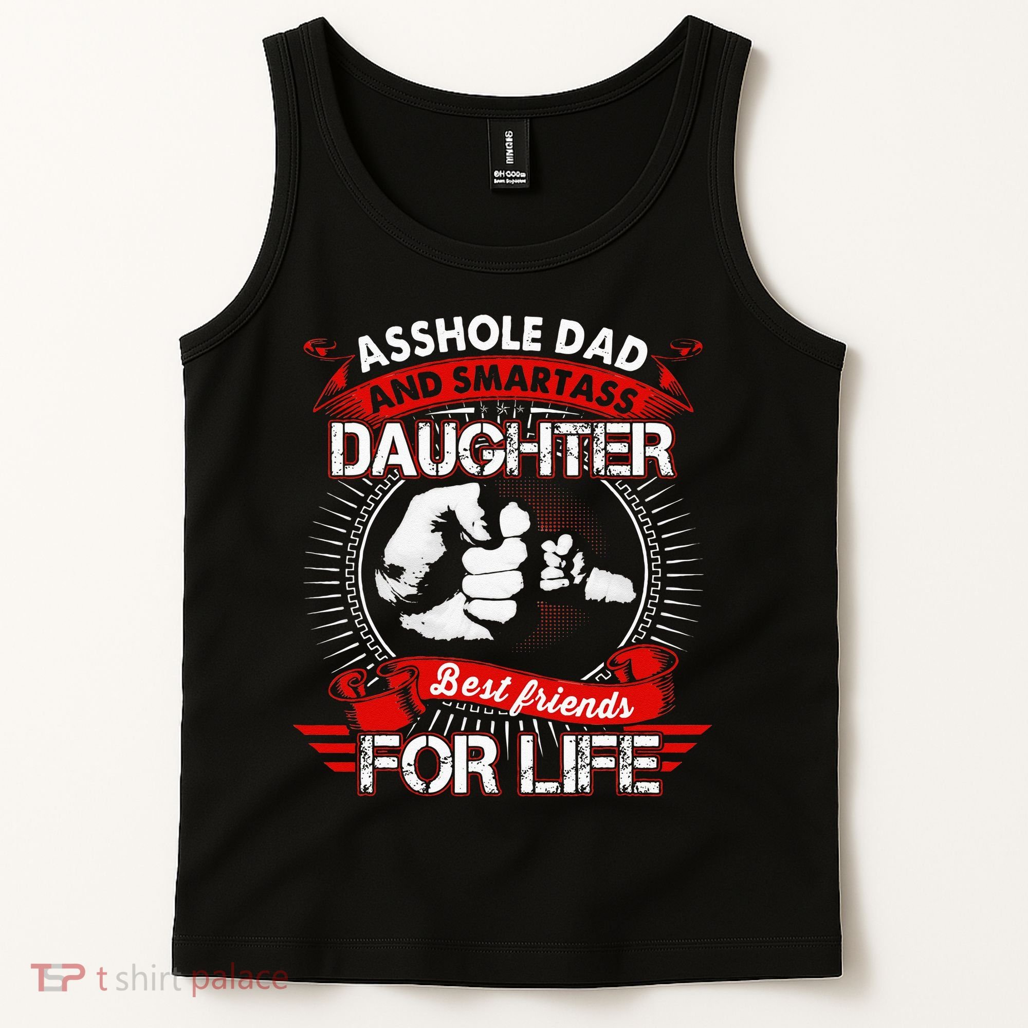 Asshole Dad And Smartass Daughter Best Friend For Life Tank Top