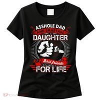 Asshole Dad And Smartass Daughter Best Friend For Life Women's T-Shirt thumb 0