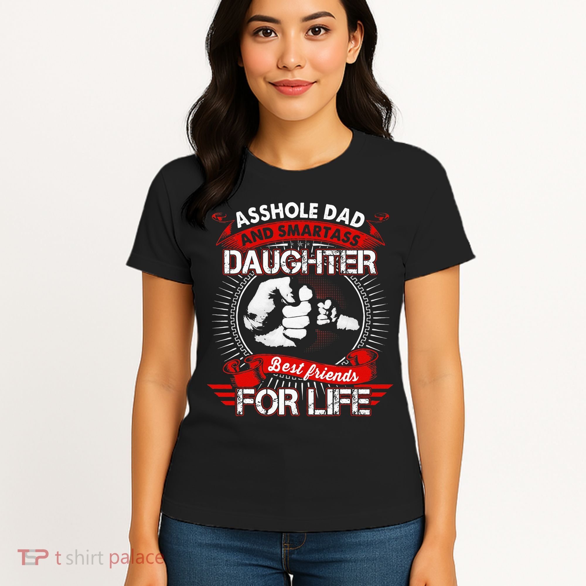 Asshole Dad And Smartass Daughter Best Friend For Life Women's T-Shirt