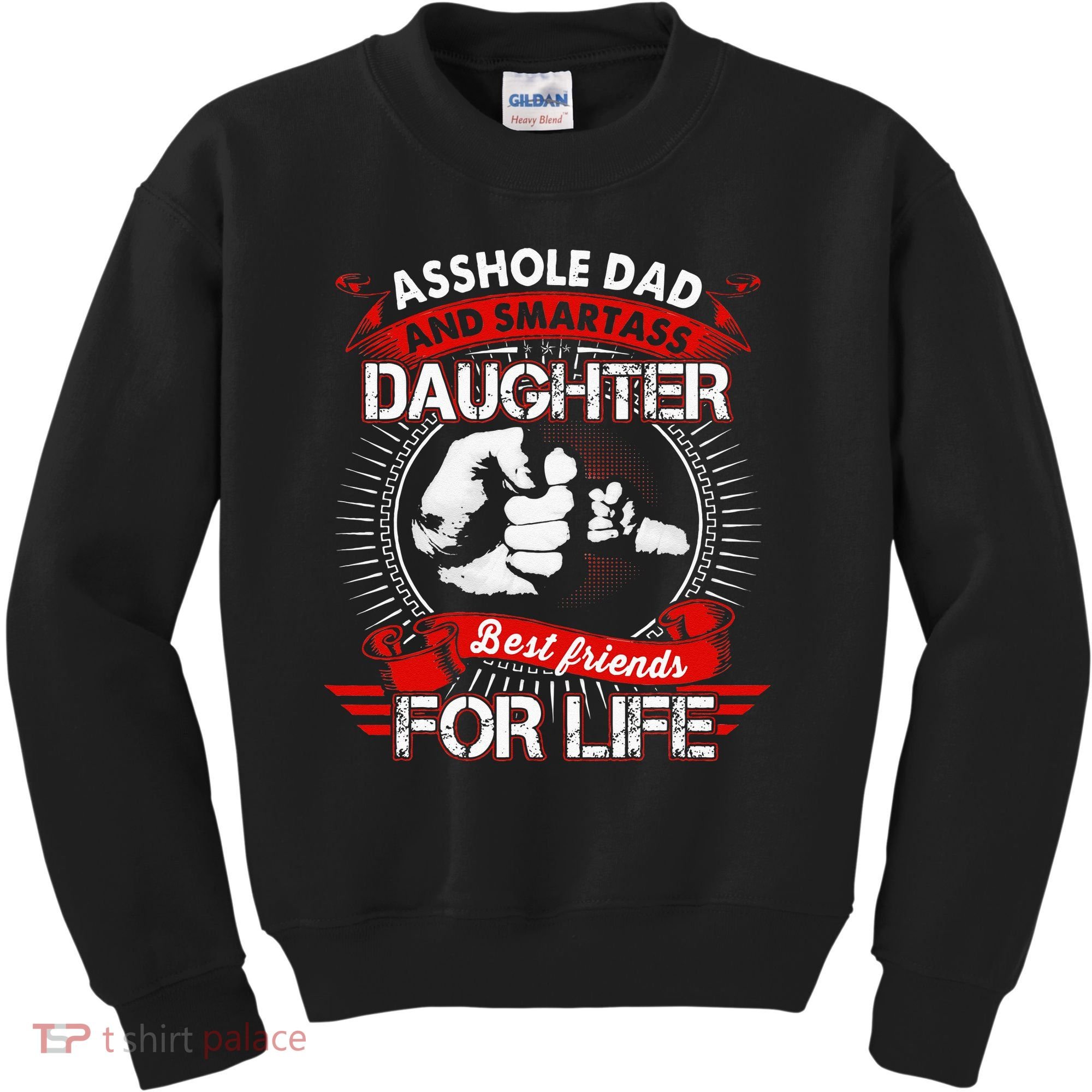 Asshole Dad And Smartass Daughter Best Friend For Life Kids Sweatshirt