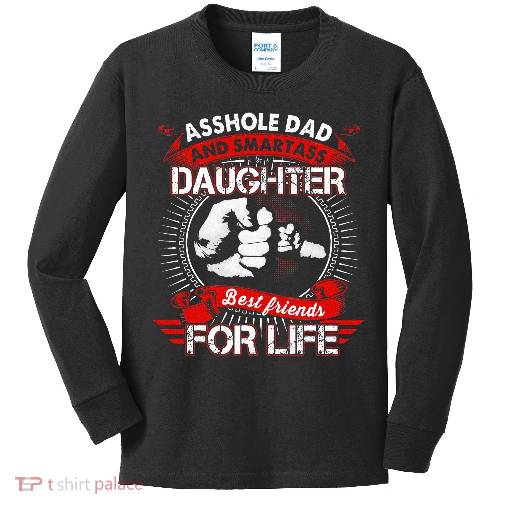 Asshole Dad And Smartass Daughter Best Friend For Life Kids Long Sleeve Shirt