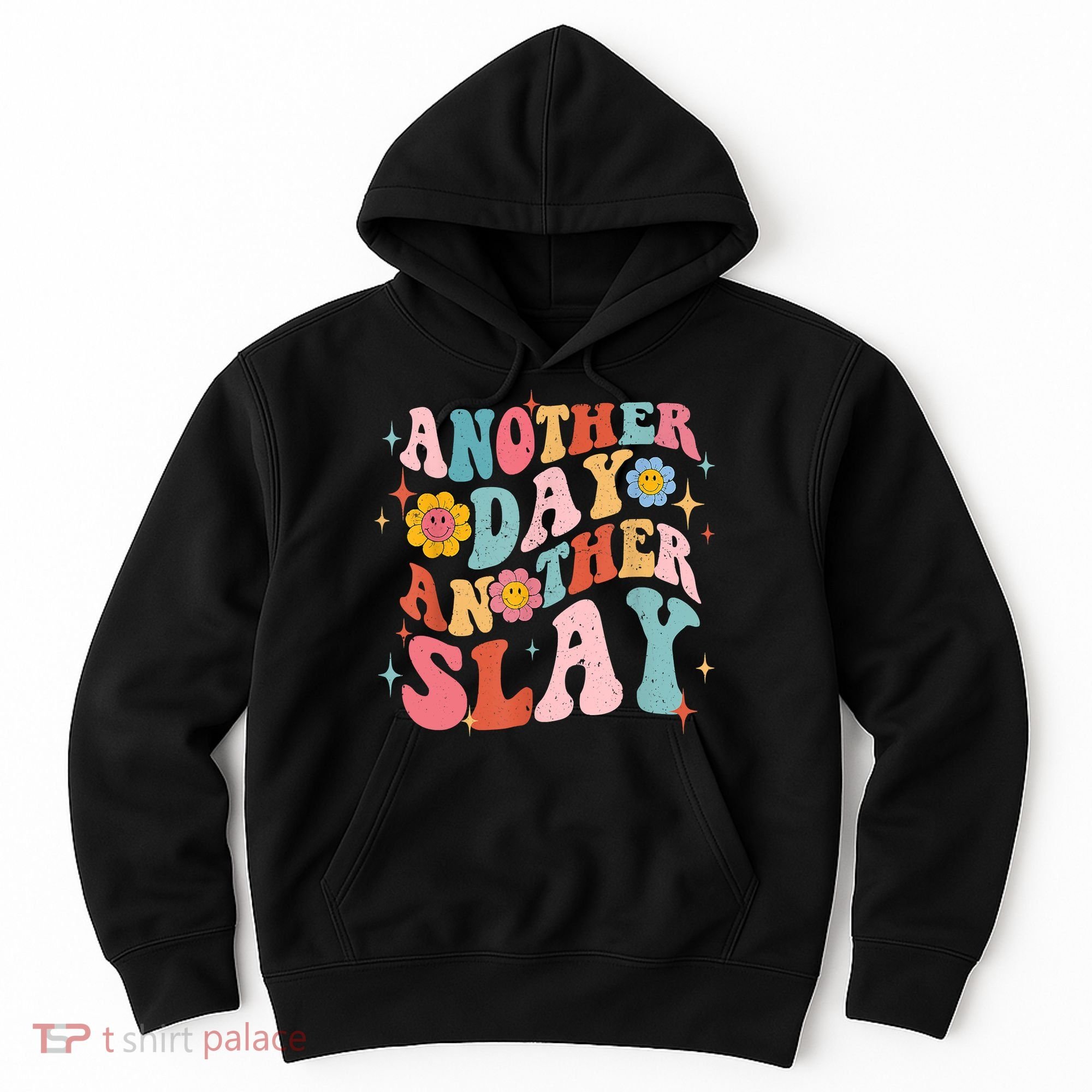 Another Day Another Slay Groovy Inspired Positive Vibes Hoodie