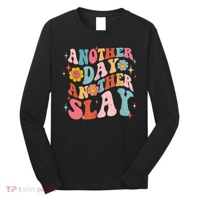Another Day Another Slay Groovy Inspired Positive Vibes Long Sleeve Shirt