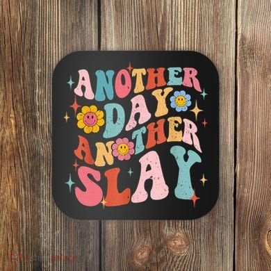 Another Day Another Slay Groovy Inspired Positive Vibes Coaster