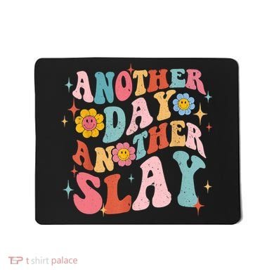 Another Day Another Slay Groovy Inspired Positive Vibes Mousepad