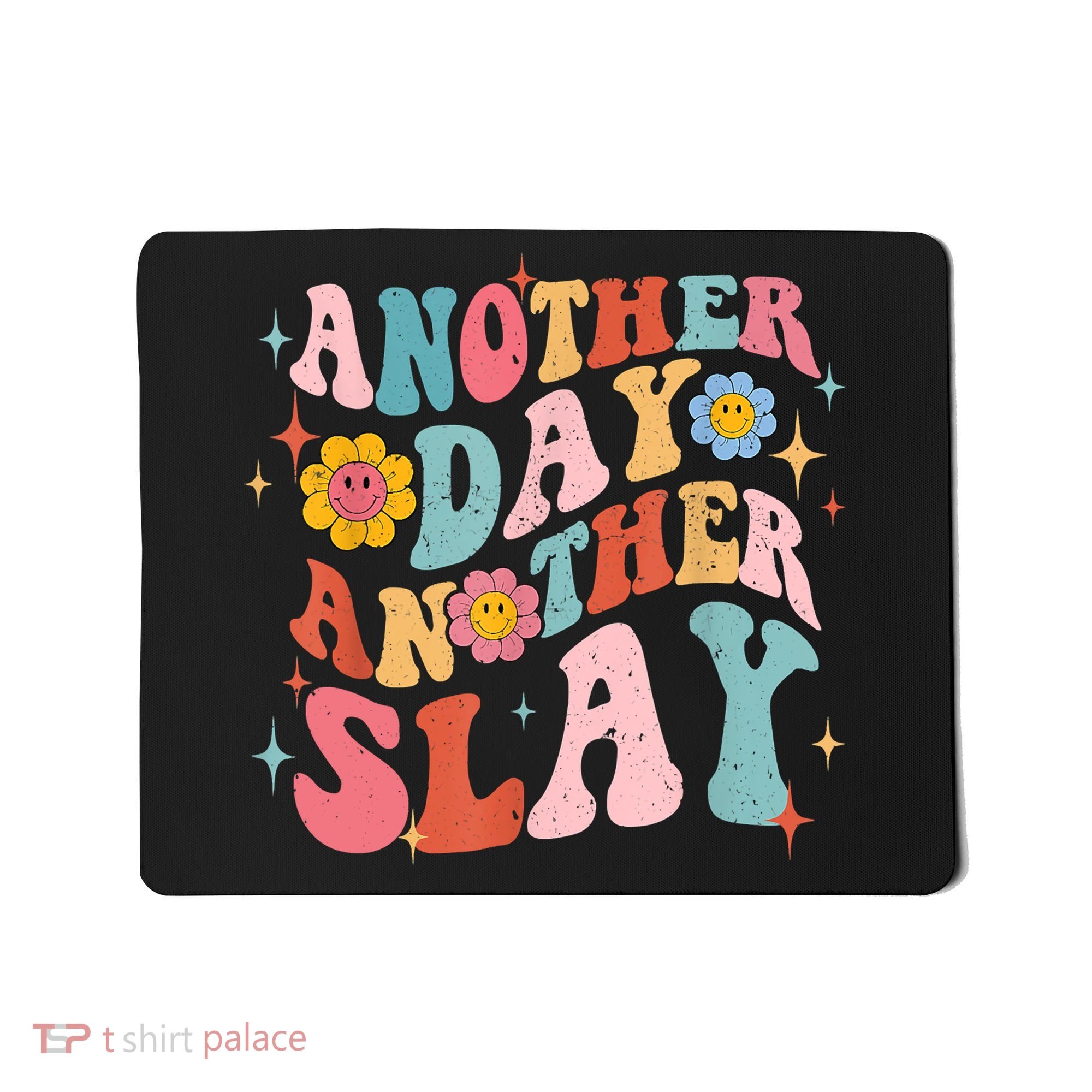 Another Day Another Slay Groovy Inspired Positive Vibes Mousepad