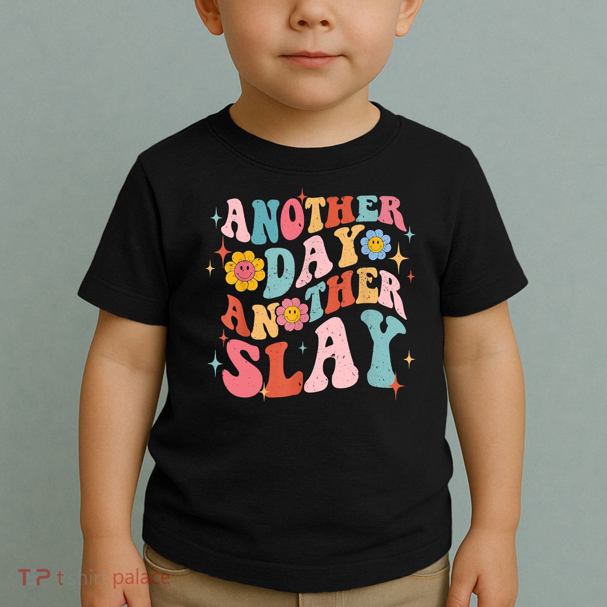 Another Day Another Slay Groovy Inspired Positive Vibes Toddler T-Shirt