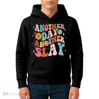 Another Day Another Slay Groovy Inspired Positive Vibes Kids Hoodie thumb 4
