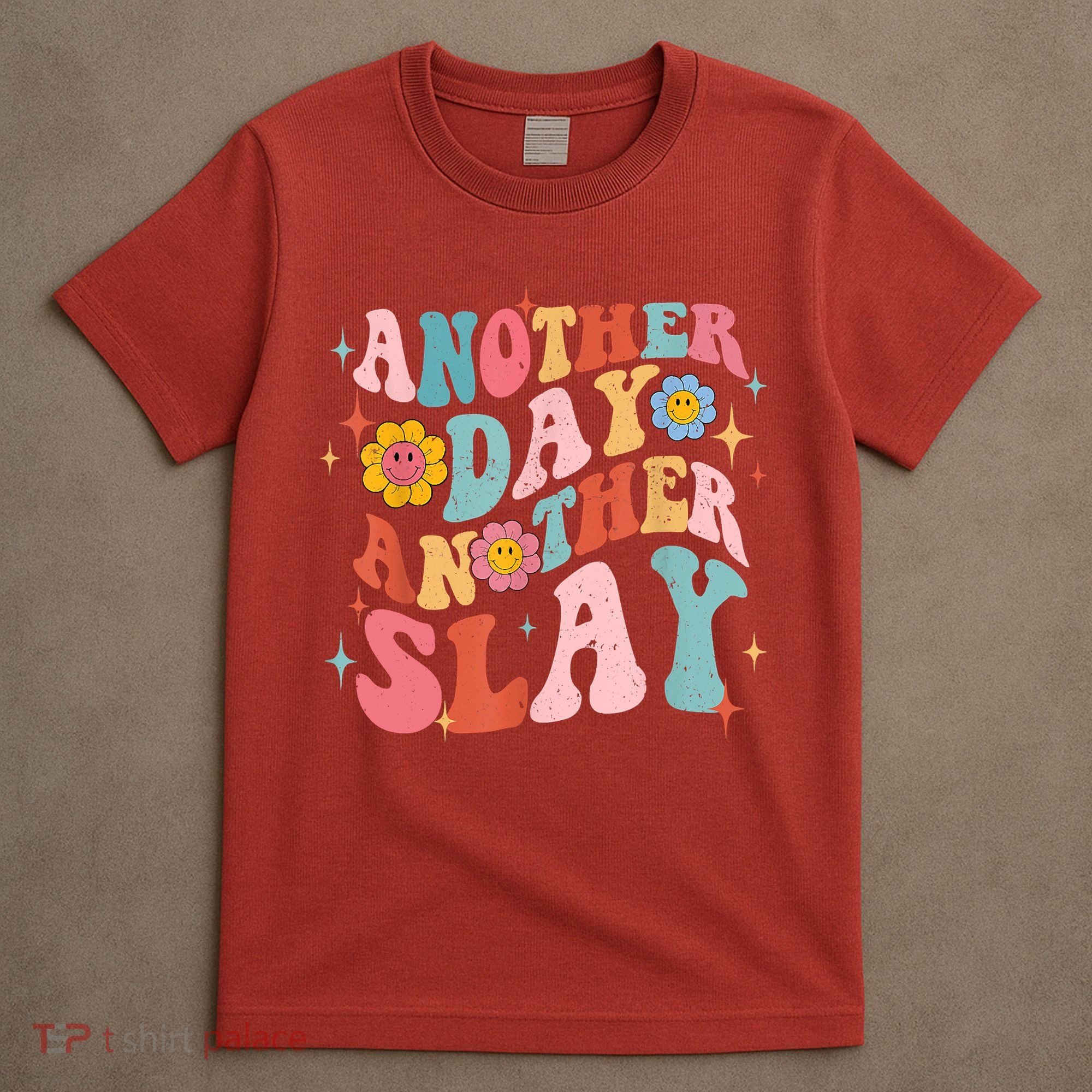 Another Day Another Slay Groovy Inspired Positive Vibes T-Shirt