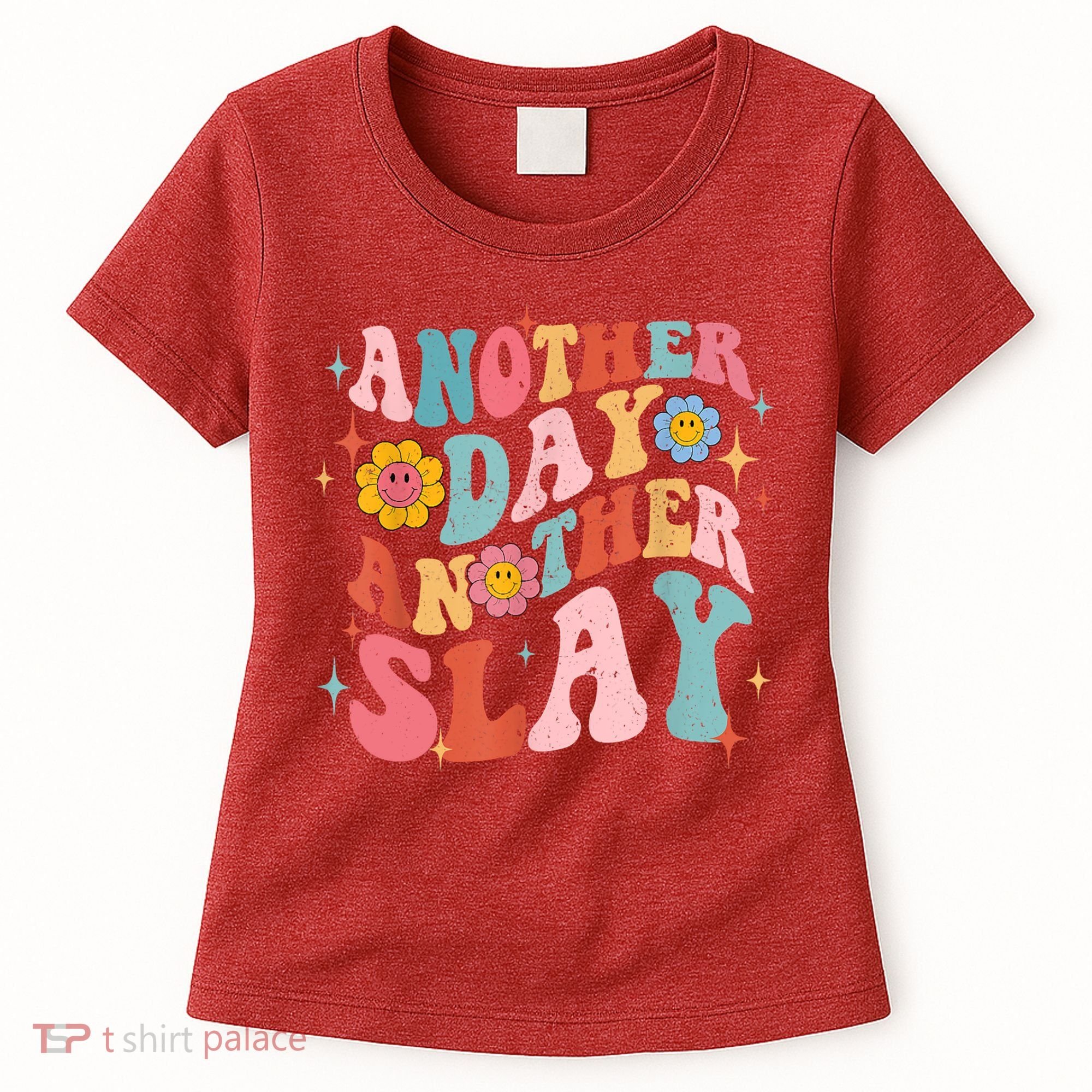 Another Day Another Slay Groovy Inspired Positive Vibes Women's T-Shirt